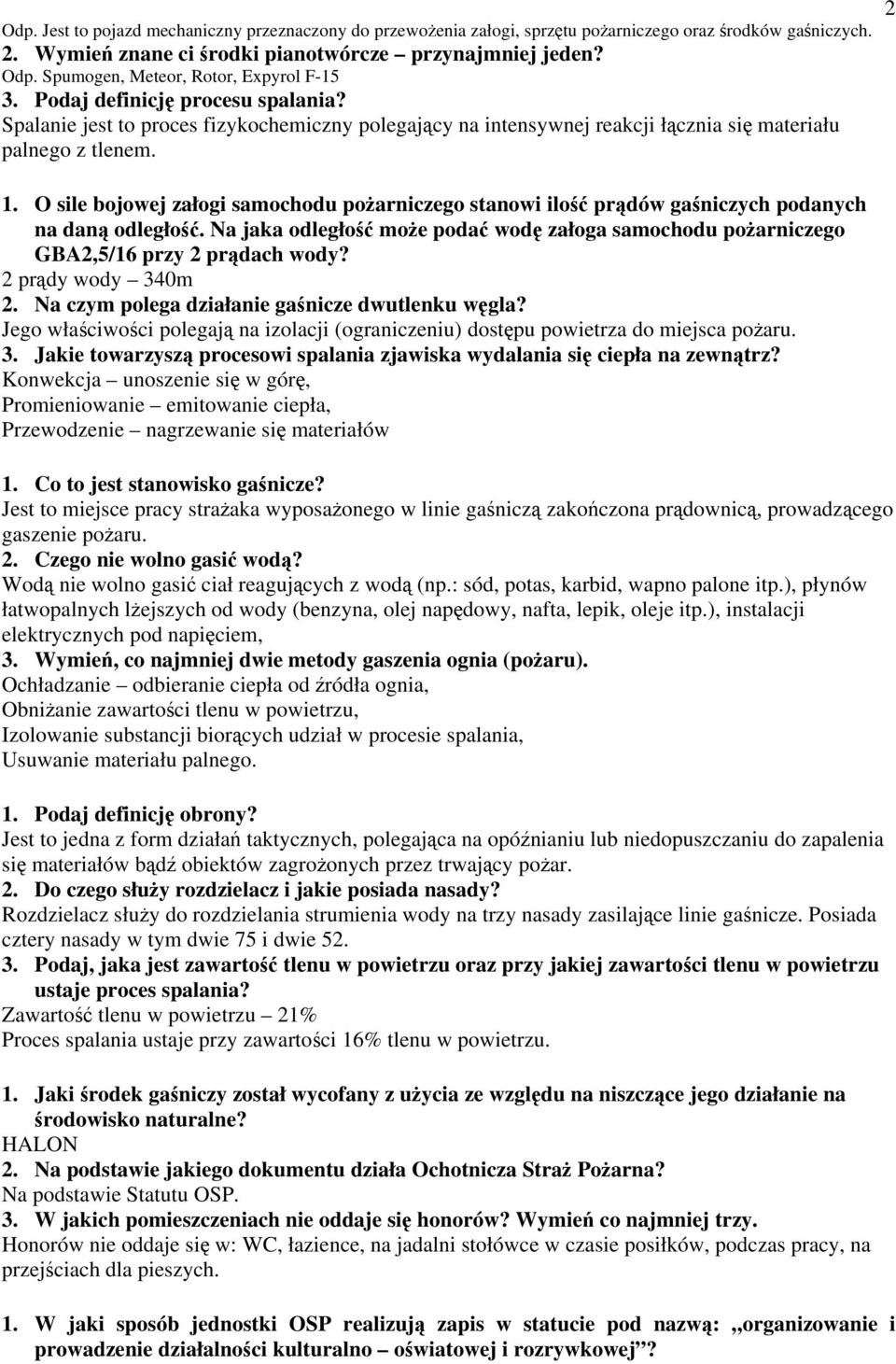 O sile bojowej załogi samochodu pożarniczego stanowi ilość prądów gaśniczych podanych na daną odległość. Na jaka odległość może podać wodę załoga samochodu pożarniczego GBA2,5/16 przy 2 prądach wody?