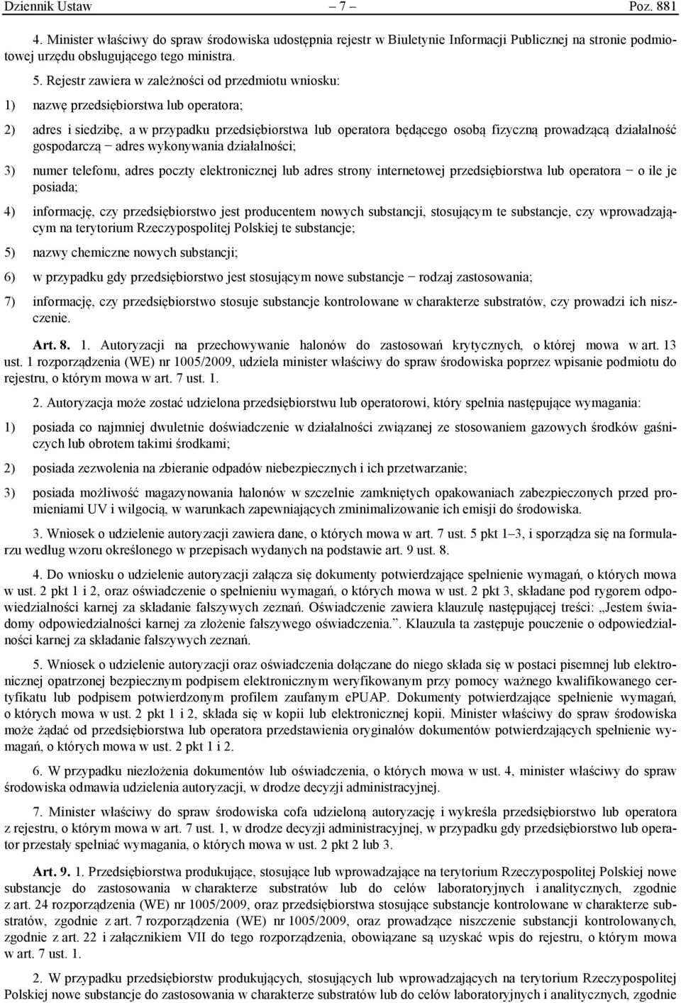 działalność gospodarczą adres wykonywania działalności; 3) numer telefonu, adres poczty elektronicznej lub adres strony internetowej przedsiębiorstwa lub operatora o ile je posiada; 4) informację,