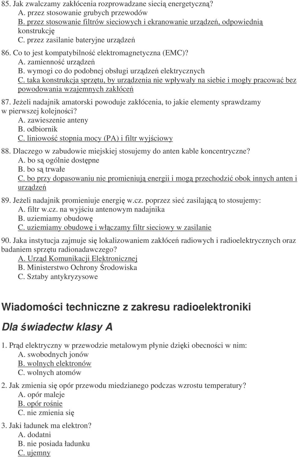taka konstrukcja sprztu, by urzdzenia nie wpływały na siebie i mogły pracowa bez powodowania wzajemnych zakłóce 87.