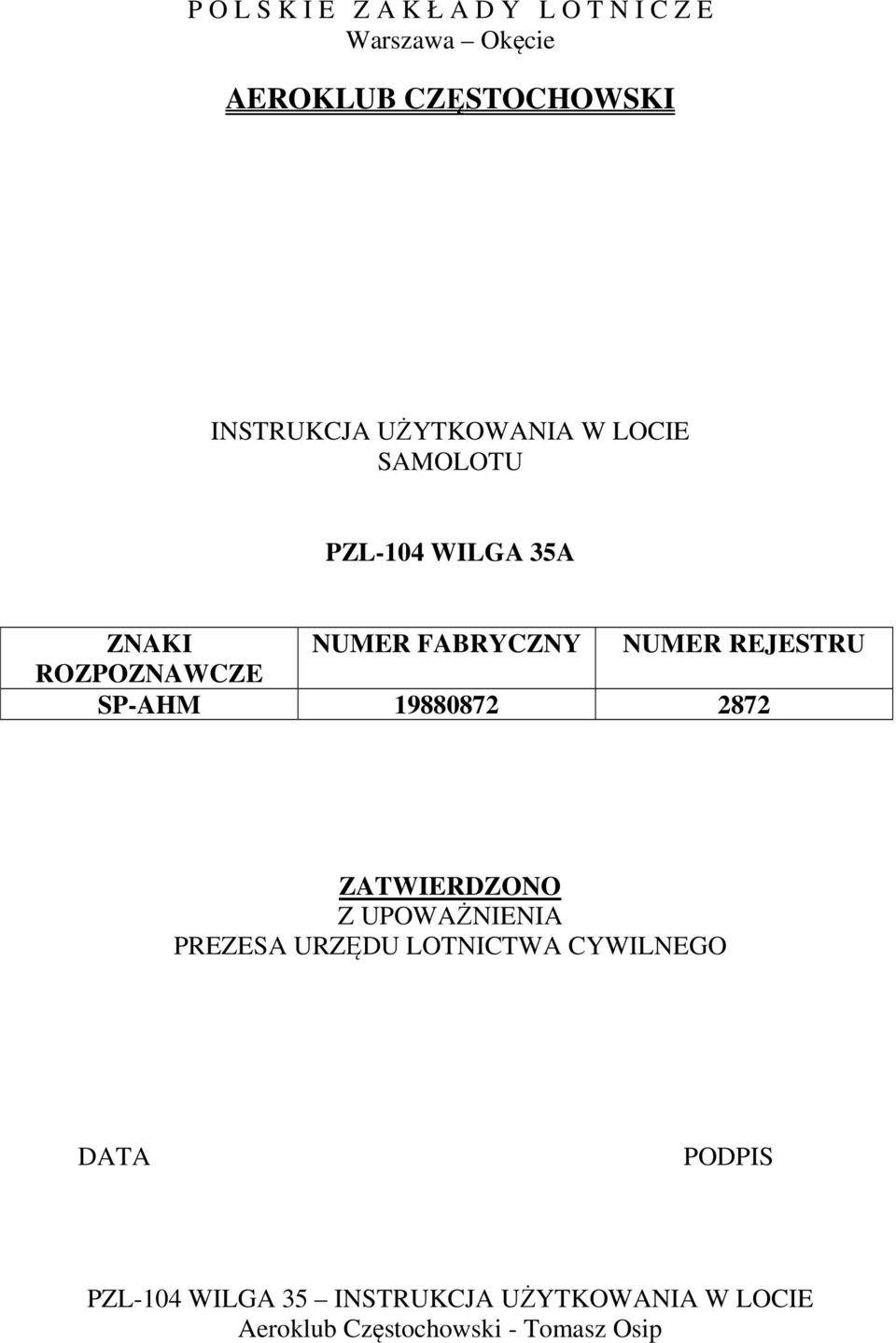 REJESTRU ROZPOZNAWCZE SP-AHM 19880872 2872 ZATWIERDZONO