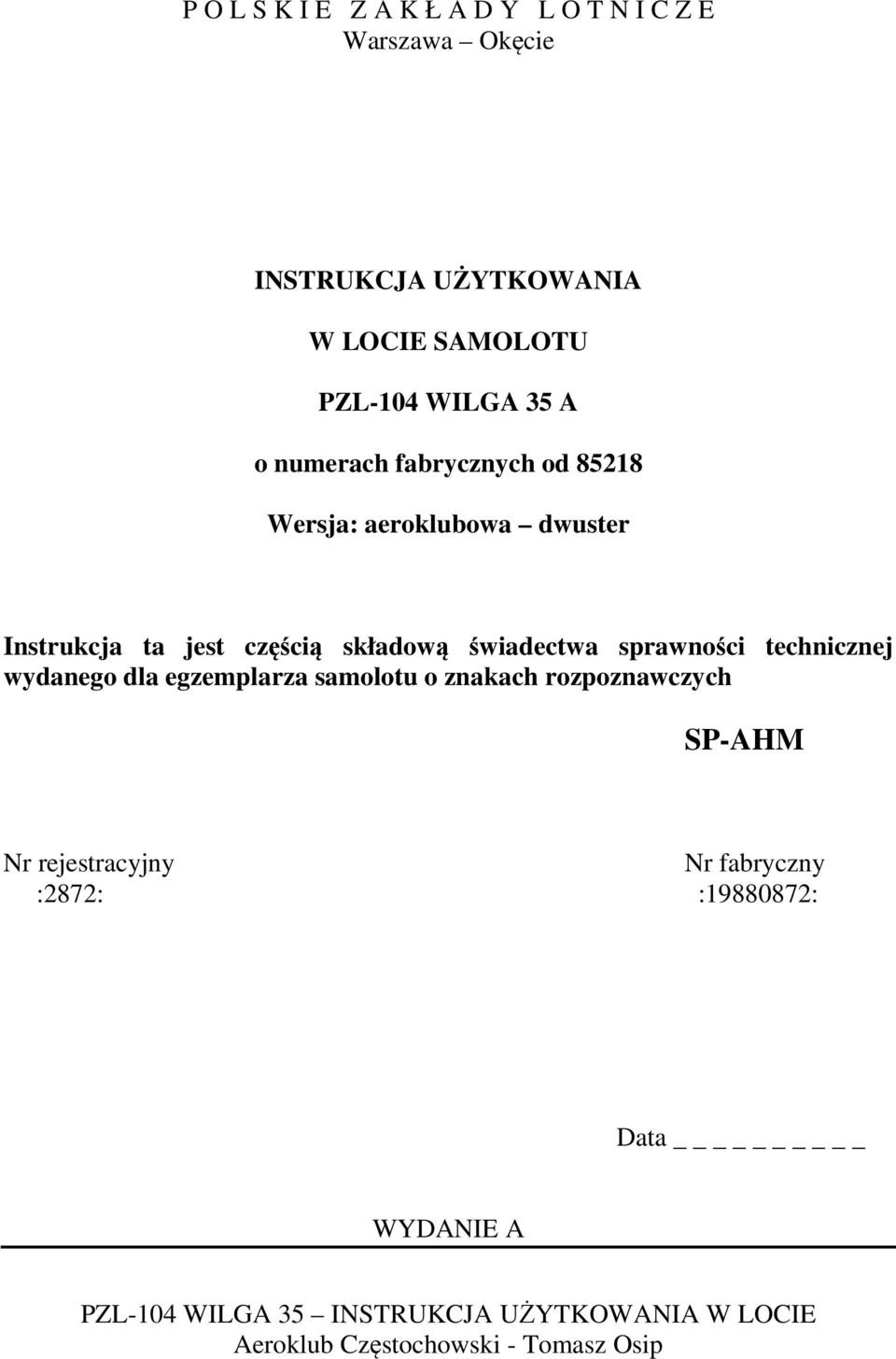składową świadectwa sprawności technicznej wydanego dla egzemplarza samolotu o
