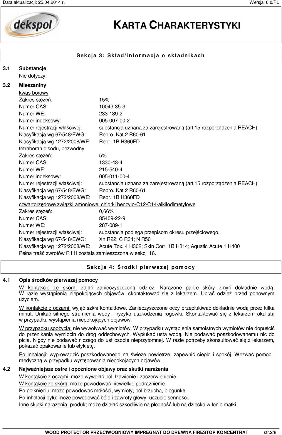 uznana za zarejestrowaną (art.15 rozporządzenia REACH) Klasyfikacja wg 67/548/EWG: Repro. Kat 2 R60-61 Klasyfikacja wg 1272/2008/WE: Repr.