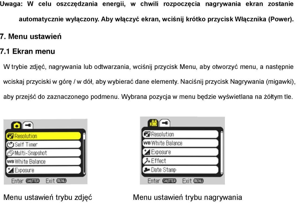 1 Ekran menu W trybie zdjęć, nagrywania lub odtwarzania, wciśnij przycisk Menu, aby otworzyć menu, a następnie wciskaj przyciski w górę /