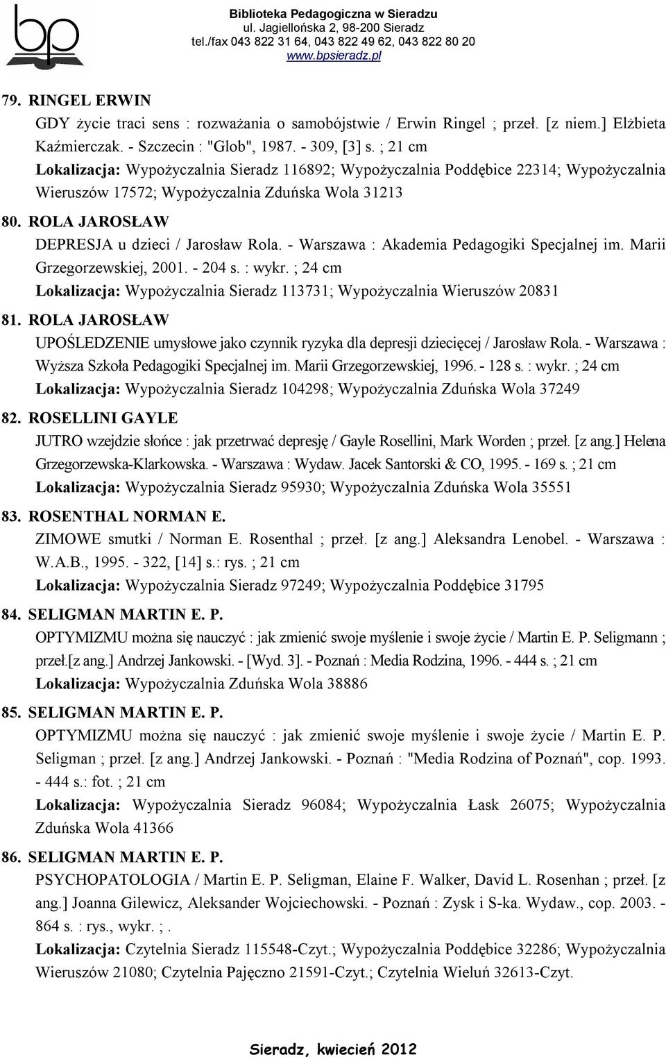 - Warszawa : Akademia Pedagogiki Specjalnej im. Marii Grzegorzewskiej, 2001. - 204 s. : wykr. ; 24 cm Lokalizacja: Wypożyczalnia Sieradz 113731; Wypożyczalnia Wieruszów 20831 81.
