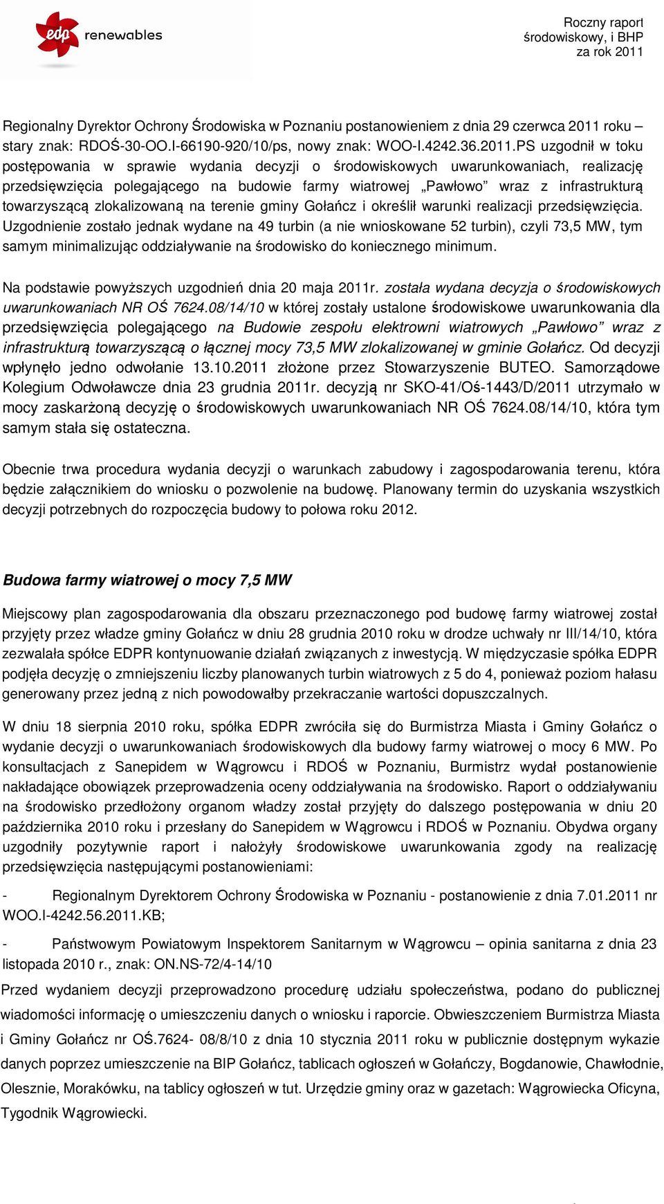 PS uzgodnił w toku postępowania w sprawie wydania decyzji o środowiskowych uwarunkowaniach, realizację przedsięwzięcia polegającego na budowie farmy wiatrowej Pawłowo wraz z infrastrukturą