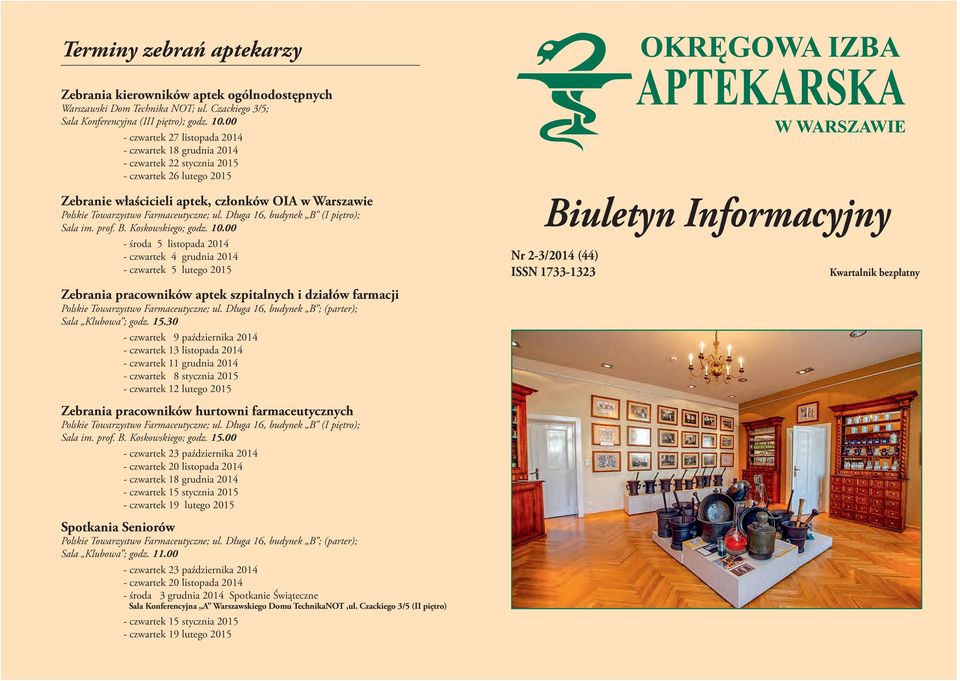 Farmaceutyczne; ul. Długa 16, budynek B (I piętro); Sala im. prof. B. Koskowskiego; godz. 10.