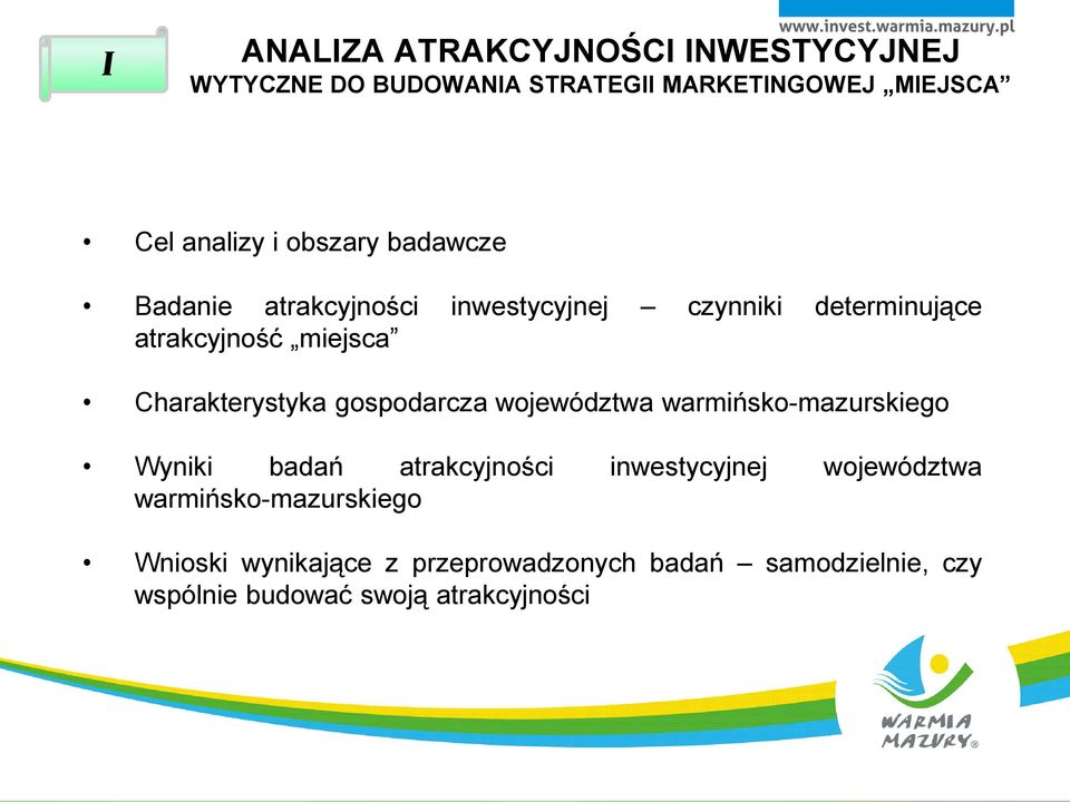 Charakterystyka gospodarcza województwa warmińsko-mazurskiego Wyniki badań atrakcyjności inwestycyjnej