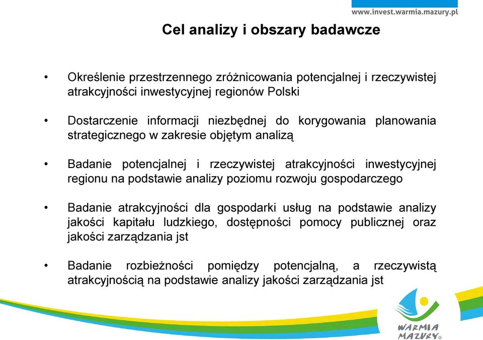 regionu na podstawie analizy poziomu rozwoju gospodarczego Badanie atrakcyjności dla gospodarki usług na podstawie analizy jakości kapitału ludzkiego,