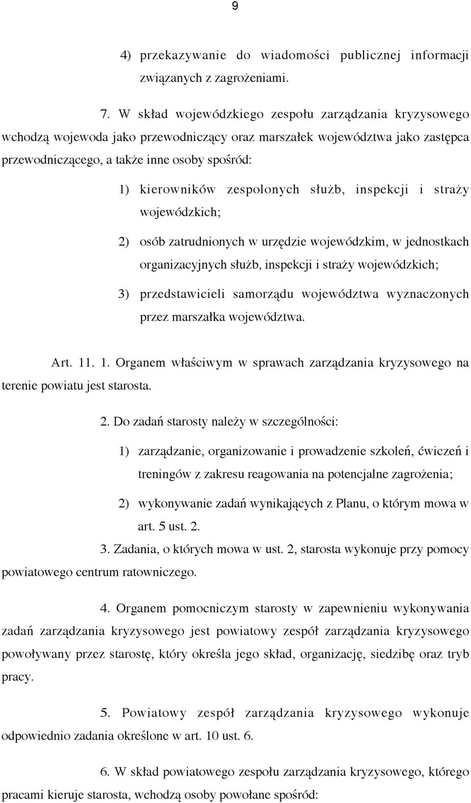 zespolonych służb, inspekcji i straży wojewódzkich; 2) osób zatrudnionych w urzędzie wojewódzkim, w jednostkach organizacyjnych służb, inspekcji i straży wojewódzkich; 3) przedstawicieli samorządu