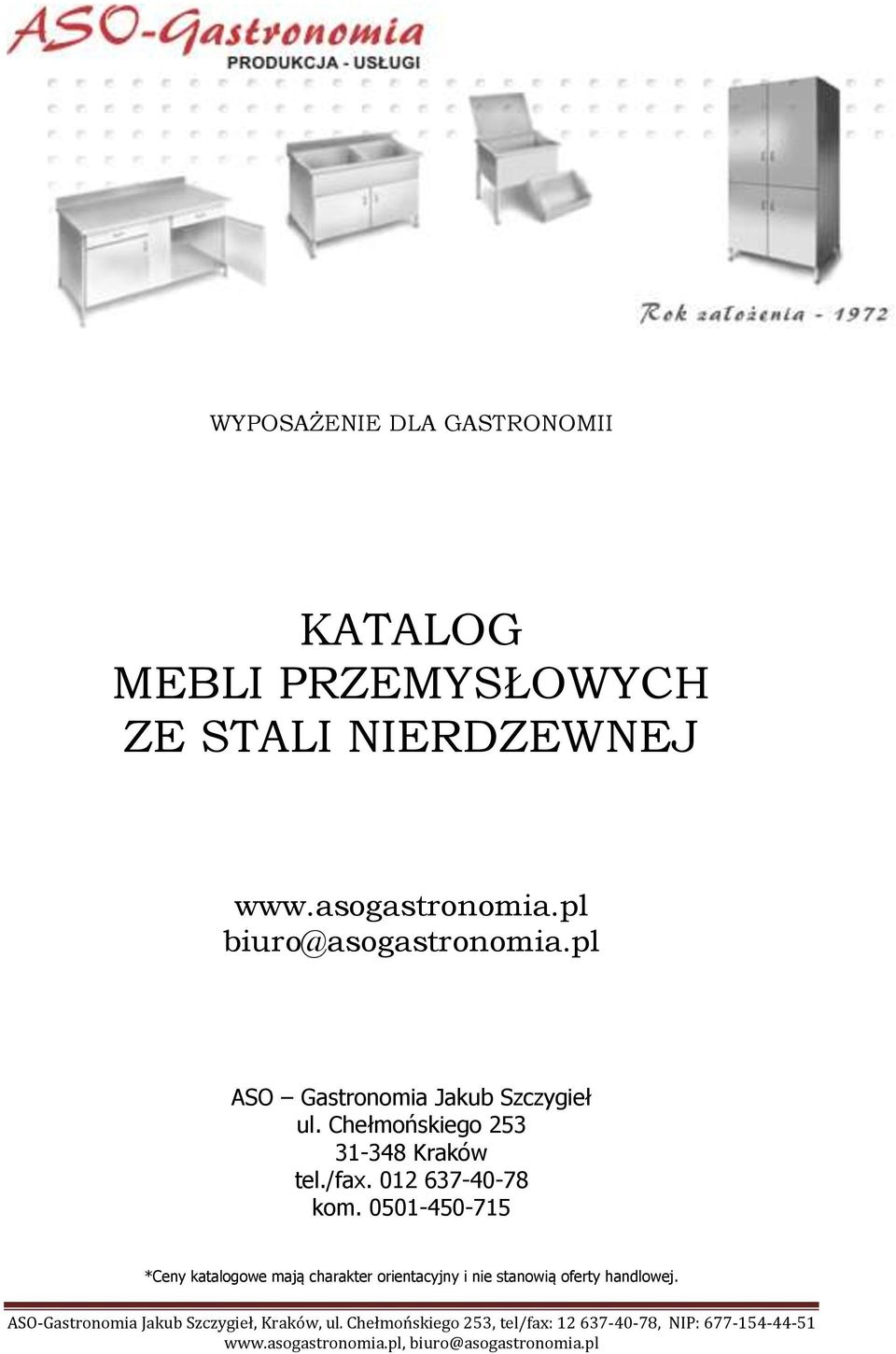 Chełmońskiego 253 31-348 Kraków tel./fax. 012 637-40-78 kom.