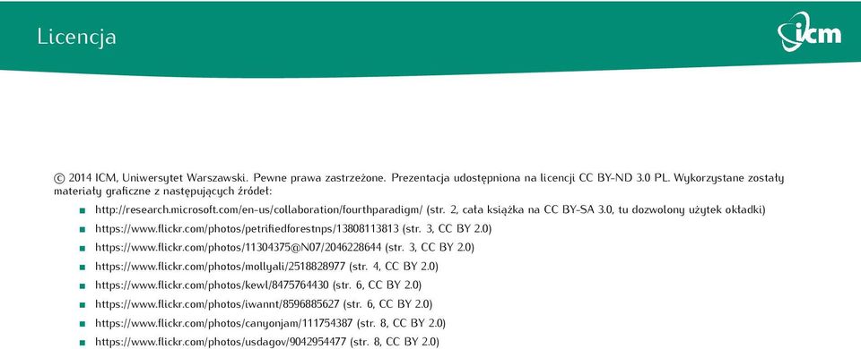 0, tu dozwolony użytek okładki) https://www.flickr.com/photos/petrifiedforestnps/13808113813 (str. 3, CC BY 2.0) https://www.flickr.com/photos/11304375@n07/2046228644 (str. 3, CC BY 2.0) https://www.flickr.com/photos/mollyali/2518828977 (str.