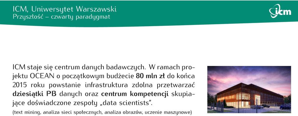 infrastruktura zdolna przetwarzać dziesiątki PB danych oraz centrum kompetencji skupiające