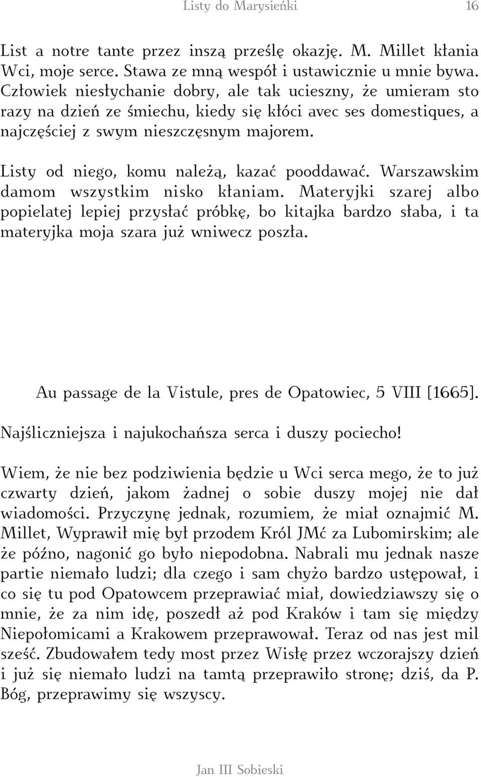 Listy od niego, komu należą, kazać pooddawać. Warszawskim damom wszystkim nisko kłaniam.