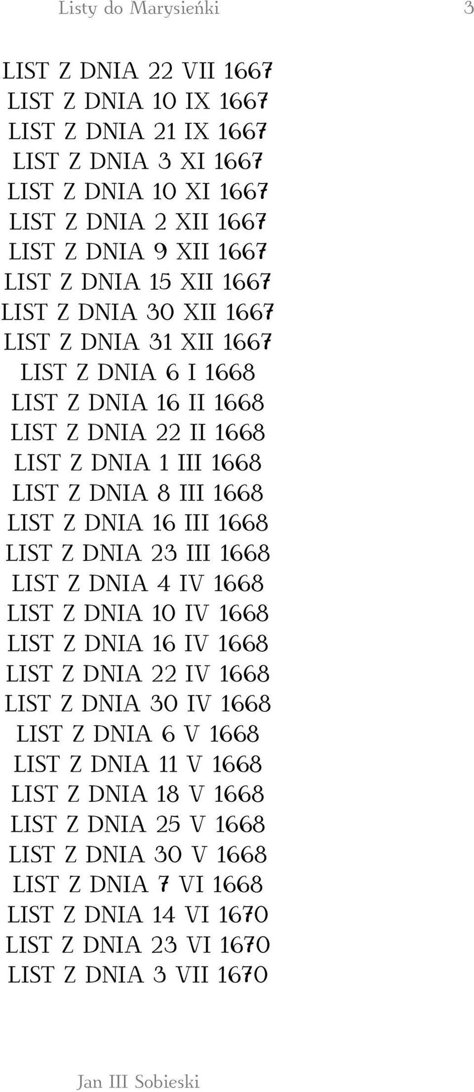 1668 LIST Z DNIA 16 III 1668 LIST Z DNIA 23 III 1668 LIST Z DNIA 4 IV 1668 LIST Z DNIA 10 IV 1668 LIST Z DNIA 16 IV 1668 LIST Z DNIA 22 IV 1668 LIST Z DNIA 30 IV 1668 LIST Z DNIA 6 V