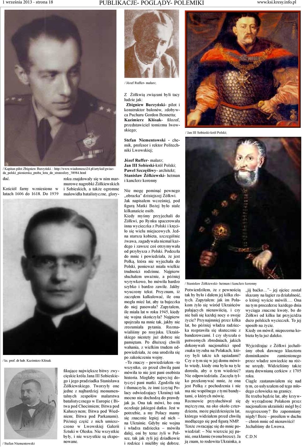 Kazimierz Kłósak / Stefan Niementowski roku znajdowały się w nim marmurowe nagrobki Żółkiewskich i Sobieskich, a także ogromne malowidła batalistyczne, gloryfikujące największe bitwy zwycięskie króla