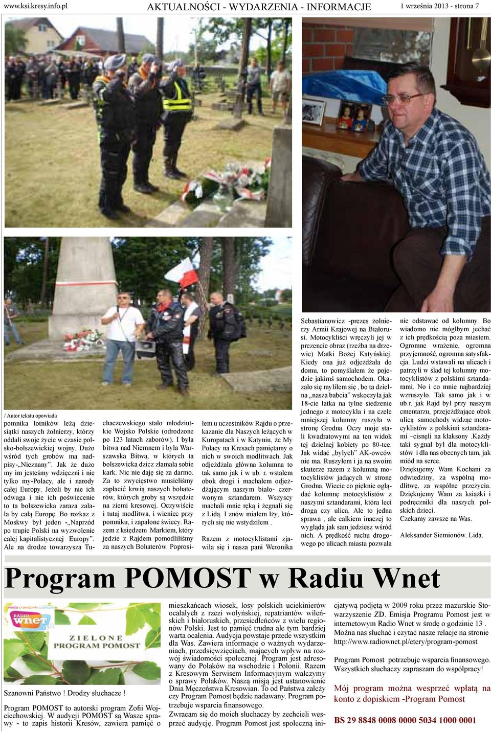 wojny. Dużo wśród tych grobów ma nadpisy- Nieznany. Jak że dużo my im jesteśmy wdzięczni i nie tylko my-polacy, ale i narody całej Europy.