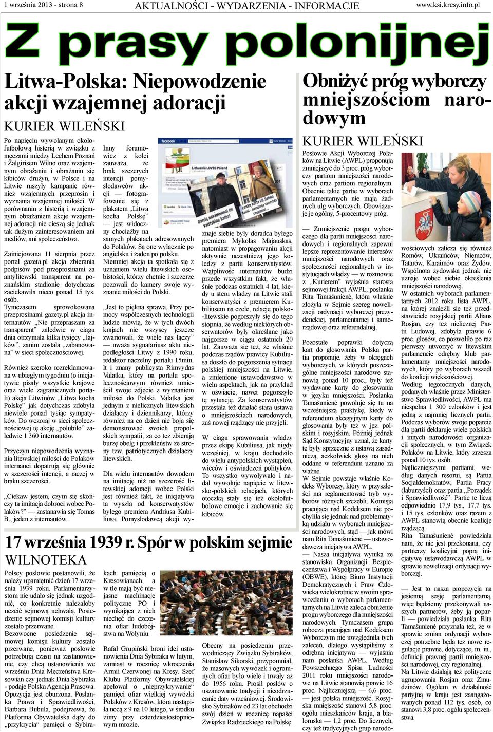 oraz wzajemnym obrażaniu i obrażaniu się kibiców drużyn, w Polsce i na Litwie ruszyły kampanie również wzajemnych przeprosin i wyznania wzajemnej miłości.