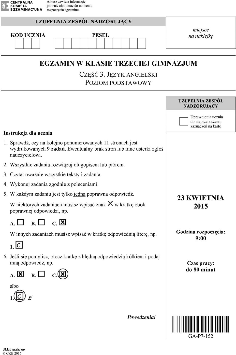 Ewentualny brak stron lub inne usterki zgłoś nauczycielowi. 2. Wszystkie zadania rozwiązuj długopisem lub piórem. 3. Czytaj uważnie wszystkie teksty i zadania. 4.