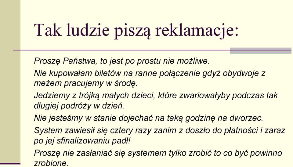 Jedziemy z trójką małych dzieci, które zwariowałyby podczas tak długiej podróży w dzień.