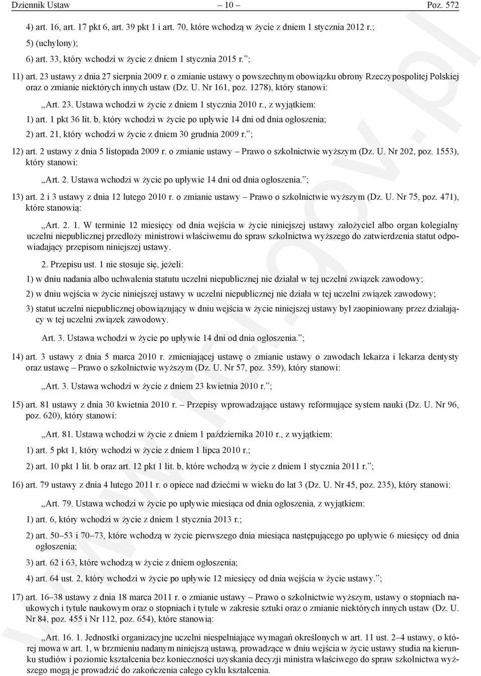 o zmianie ustawy o powszechnym obowiązku obrony Rzeczypospolitej Polskiej oraz o zmianie niektórych innych ustaw (Dz. U. Nr 161, poz. 1278), który stanowi: Art. 23.