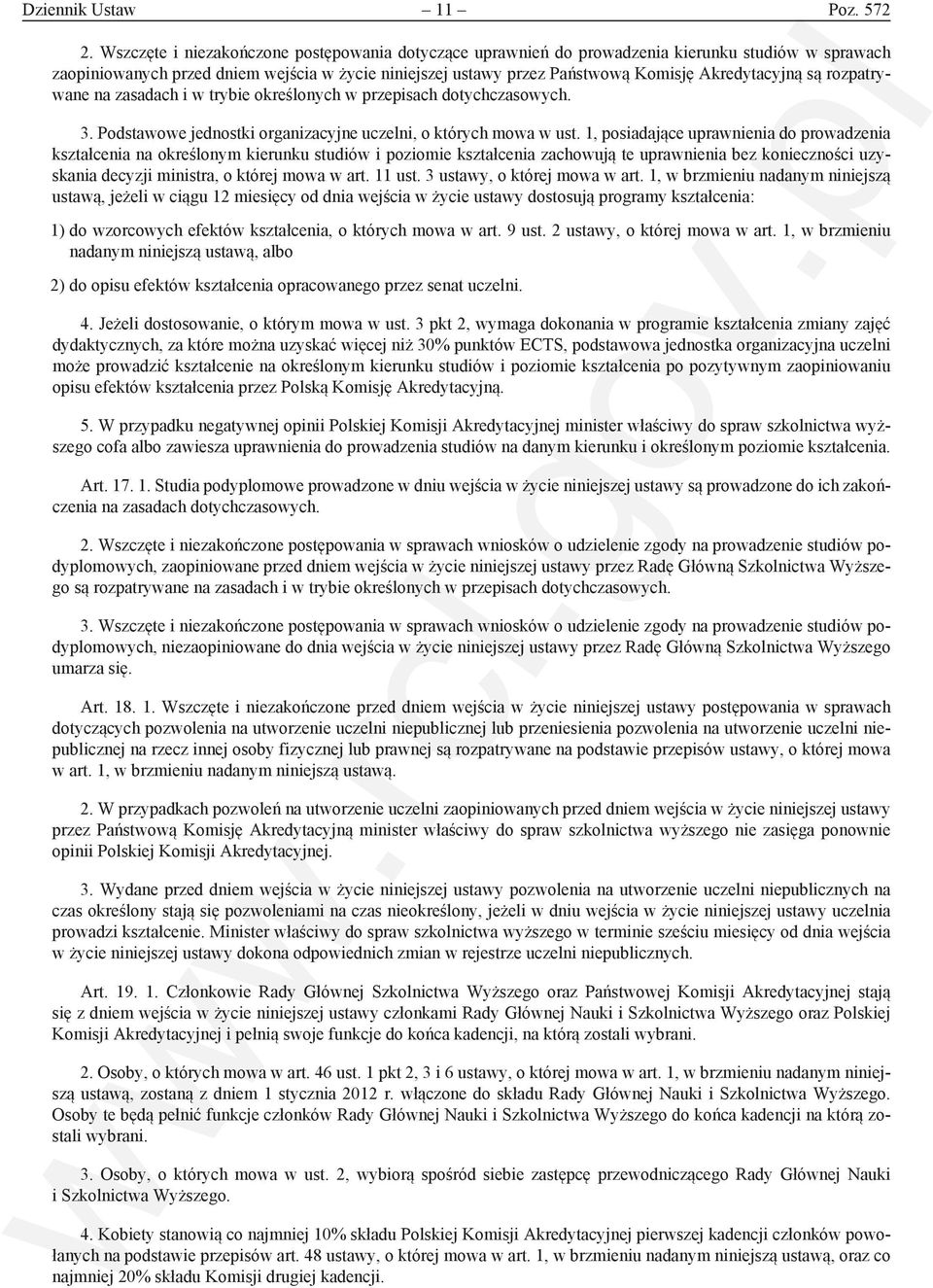 są rozpatrywane na zasadach i w trybie określonych w przepisach dotychczasowych. 3. Podstawowe jednostki organizacyjne uczelni, o których mowa w ust.