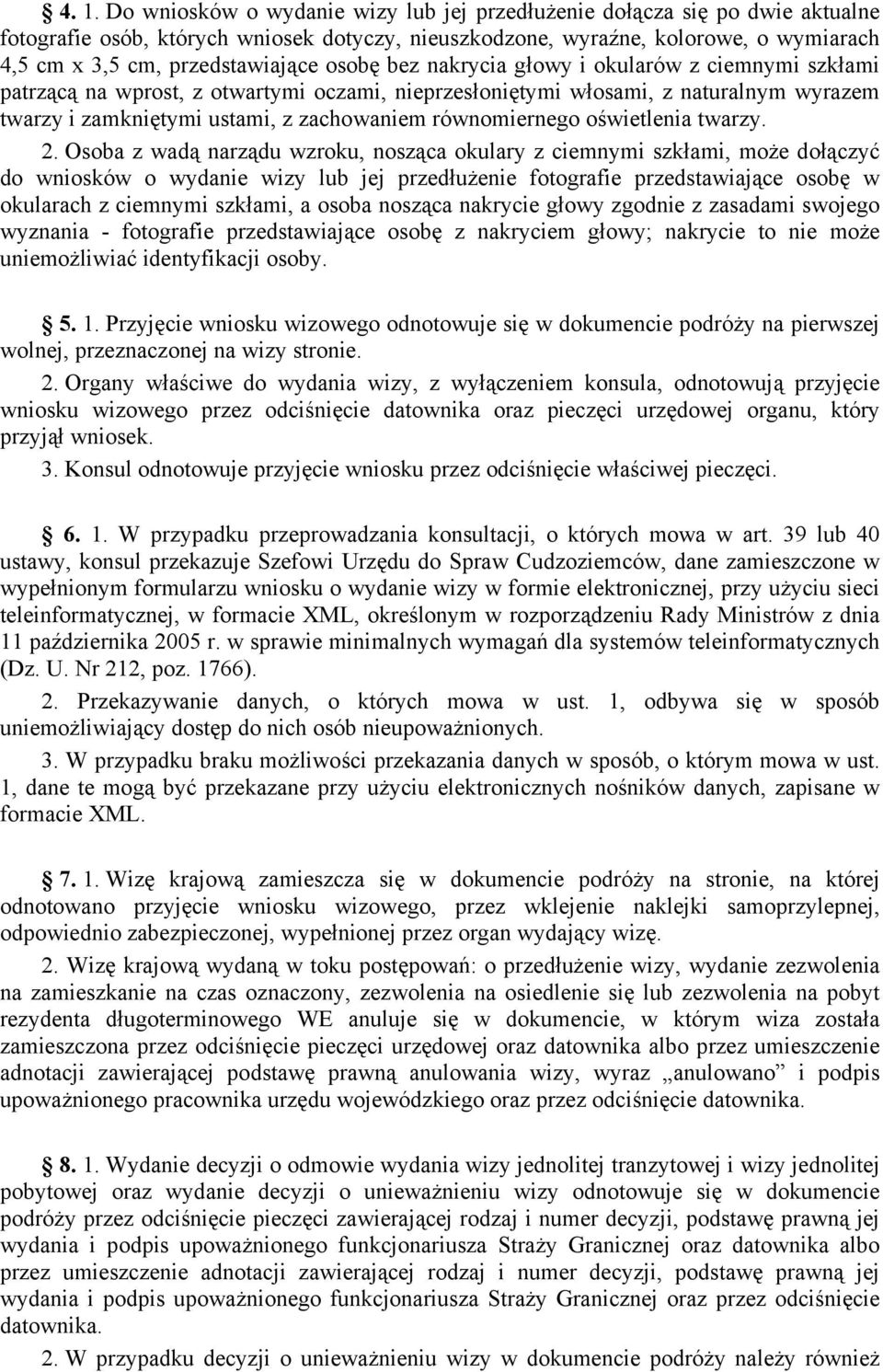 zachowaniem równomiernego oświetlenia twarzy. 2.