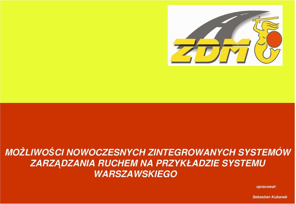 SYSTEMU WARSZAWSKIEGO Zintegrowany System