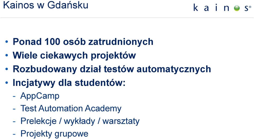 automatycznych Incjatywy dla studentów: - AppCamp - Test