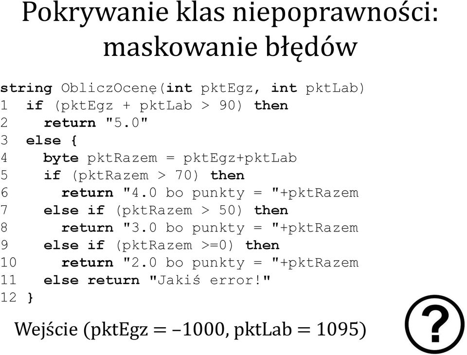 0 bo punkty = "+pktrazem 7 else if (pktrazem > 50) then 8 return "3.