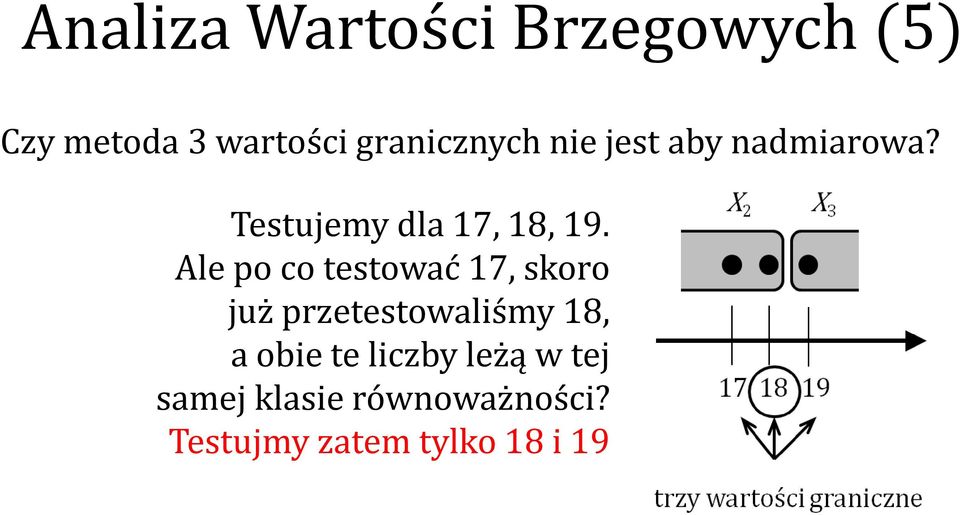 Ale po co testować 17, skoro już przetestowaliśmy 18, a obie te