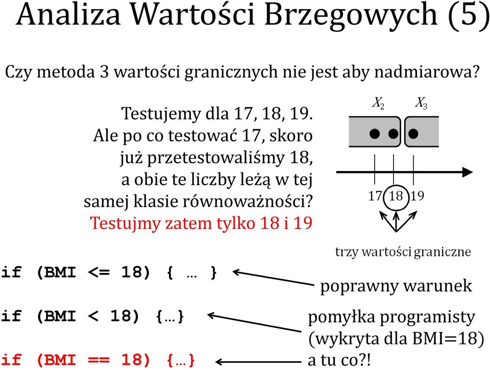 Ale po co testować 17, skoro już przetestowaliśmy 18, a obie te liczby leżą w tej samej klasie