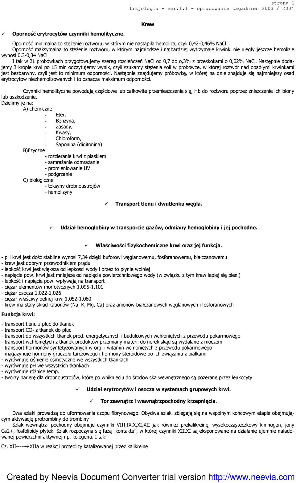 rozcieńczeń NaCl od 0,7 do o,3% z przeskokami o 0,02% NaCl.