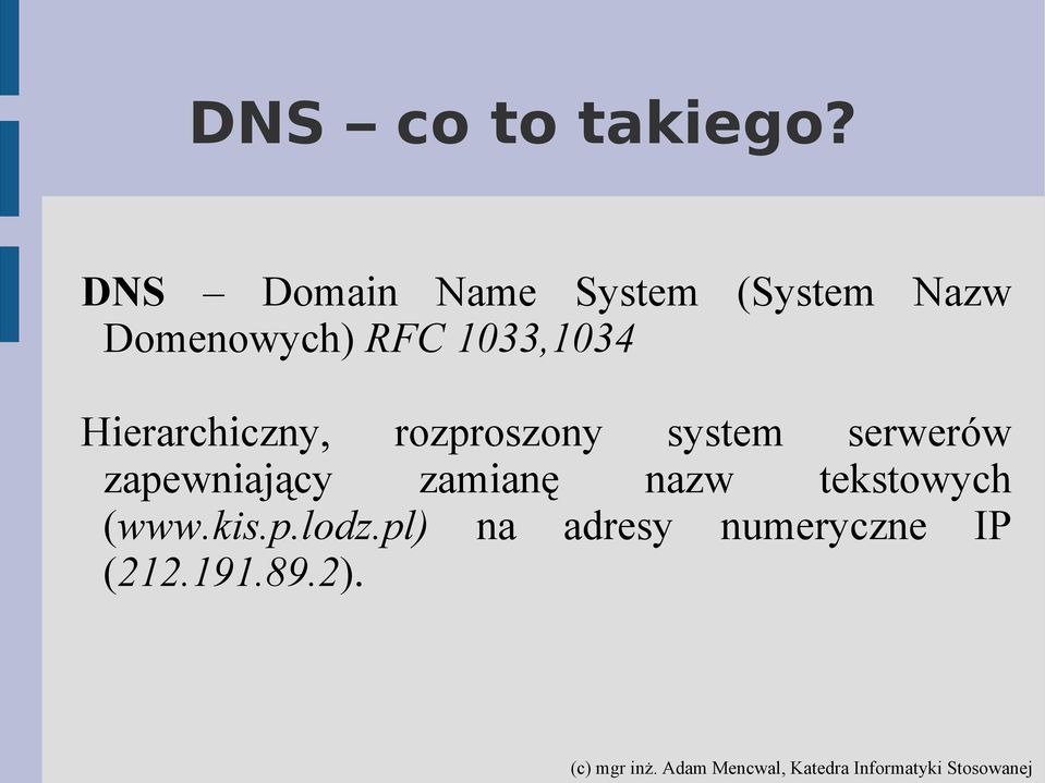 1033,1034 Hierarchiczny, rozproszony system serwerów