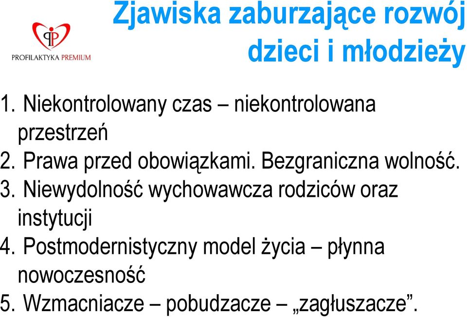 Prawa przed obowiązkami. Bezgraniczna wolność. 3.