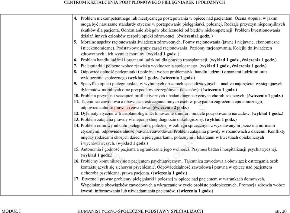 (ćwiczenia1 godz. ) 5. Moralne aspekty racjonowania świadczeń zdrowotnych. Formy racjonowania (jawne i niejawne, ekonomiczne i nieekonomiczne). Podstawowe grupy zasad racjonowania.