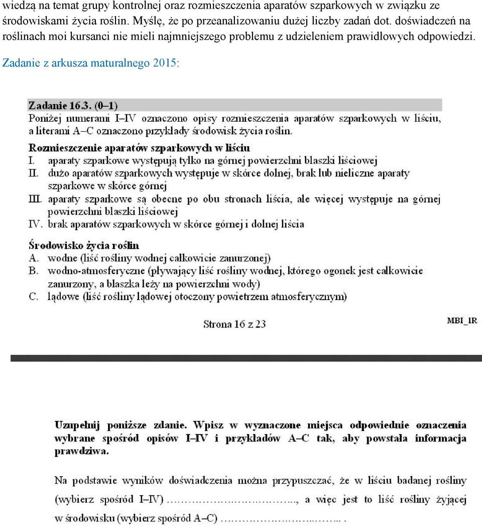 Myślę, że po przeanalizowaniu dużej liczby zadań dot.