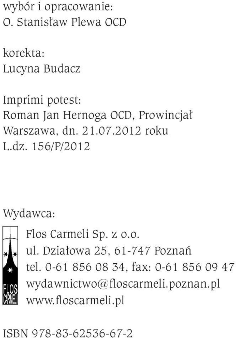 Prowincjał Warszawa, dn. 21.07.2012 roku L.dz. 156/P/2012 Wydawca: Flos Carmeli Sp.