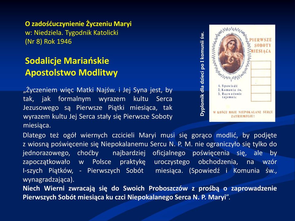 Dlatego też ogół wiernych czcicieli Ma