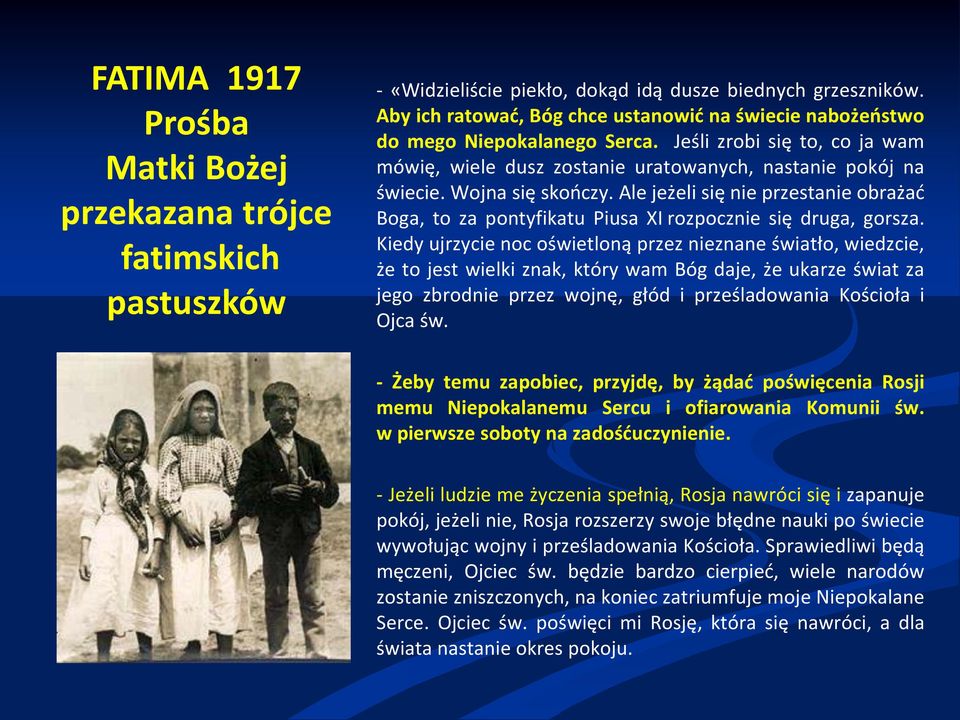 Wojna się skończy. Ale jeżeli się nie przestanie obrażać Boga, to za pontyfikatu Piusa XI rozpocznie się druga, gorsza.