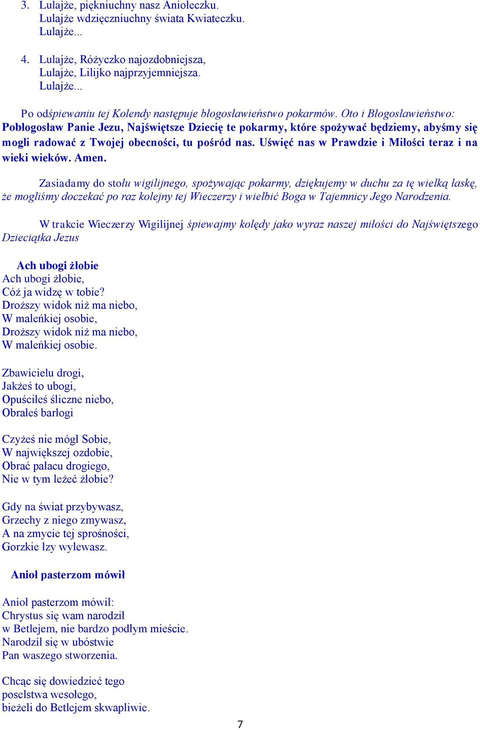 Uświęć nas w Prawdzie i Miłości teraz i na wieki wieków. Amen.