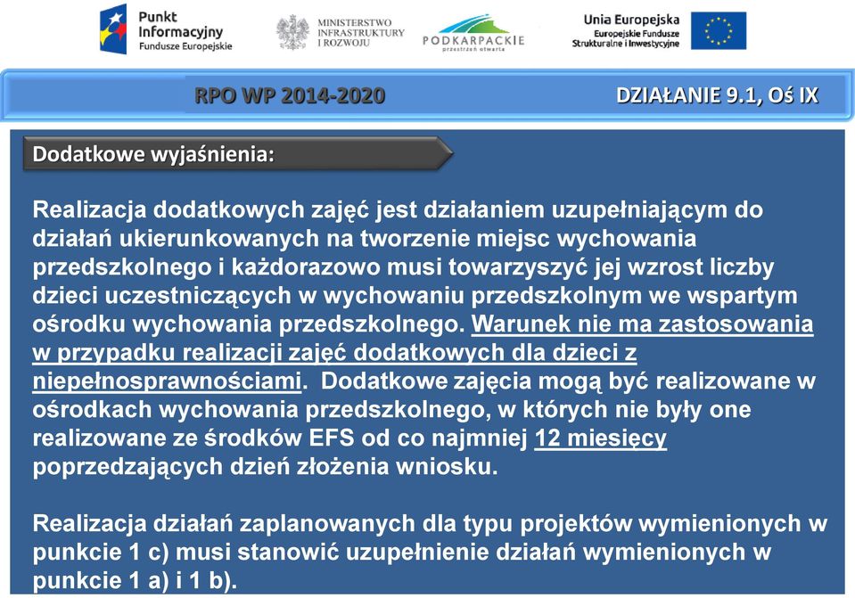 jej wzrost liczby dzieci uczestniczących w wychowaniu przedszkolnym we wspartym ośrodku wychowania przedszkolnego.