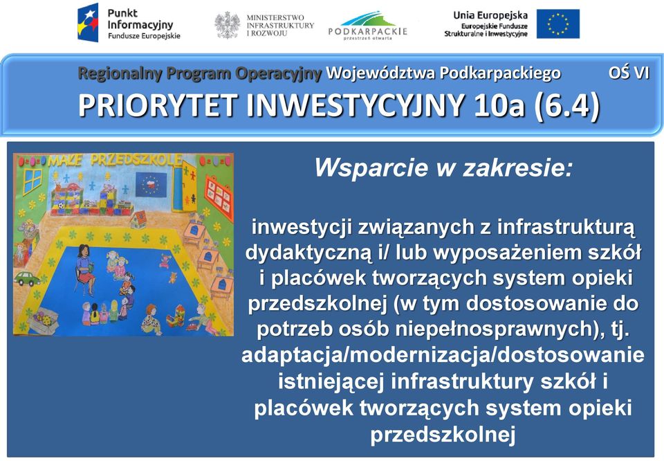 szkół i placówek tworzących system opieki przedszkolnej (w tym dostosowanie do potrzeb osób
