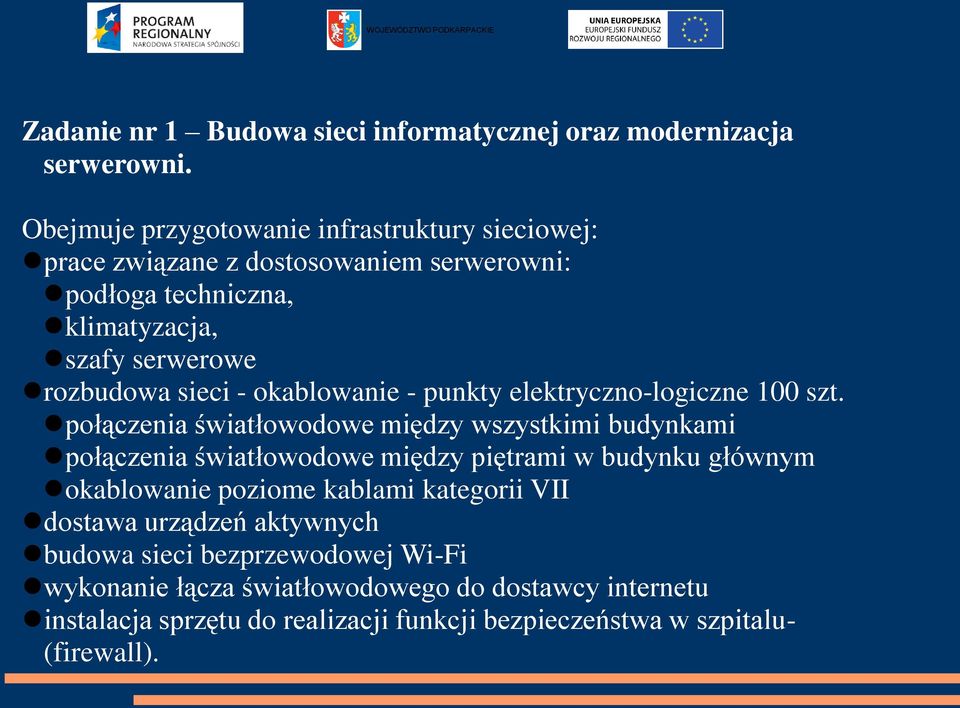 - okablowanie - punkty elektryczno-logiczne 100 szt.