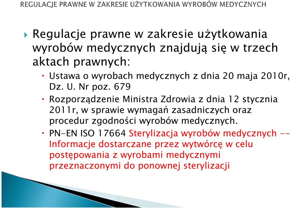 679 Rozporządzenie Ministra Zdrowia z dnia 12 stycznia 2011r, w sprawie wymagań zasadniczych oraz procedur zgodności