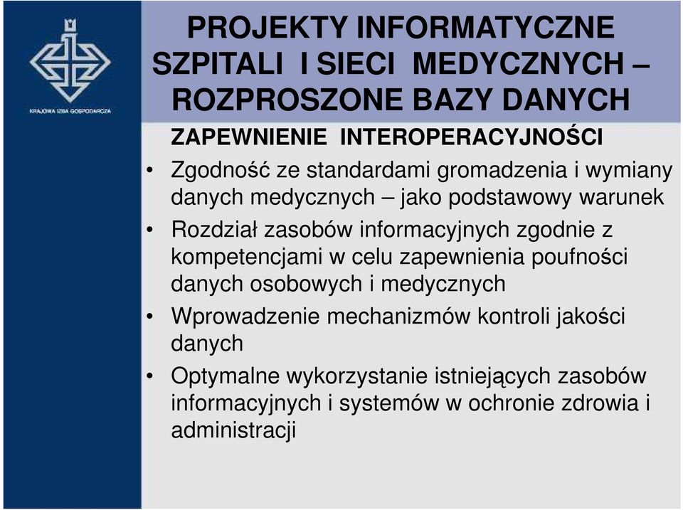 zgodnie z kompetencjami w celu zapewnienia poufności danych osobowych i medycznych Wprowadzenie mechanizmów