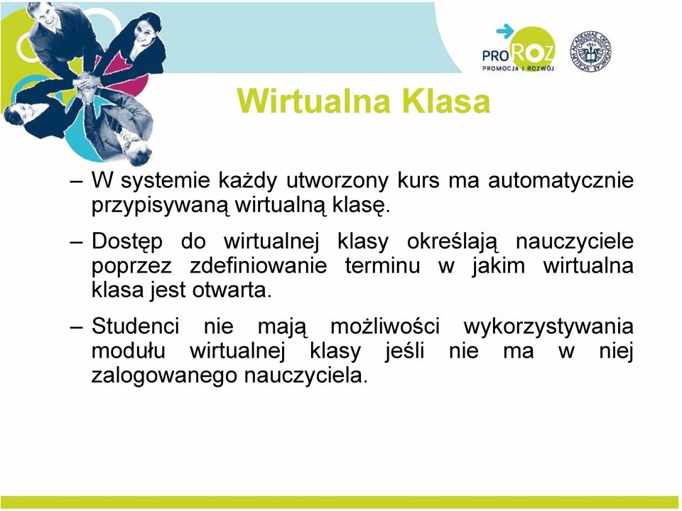 Dostęp do wirtualnej klasy określają nauczyciele poprzez zdefiniowanie terminu w