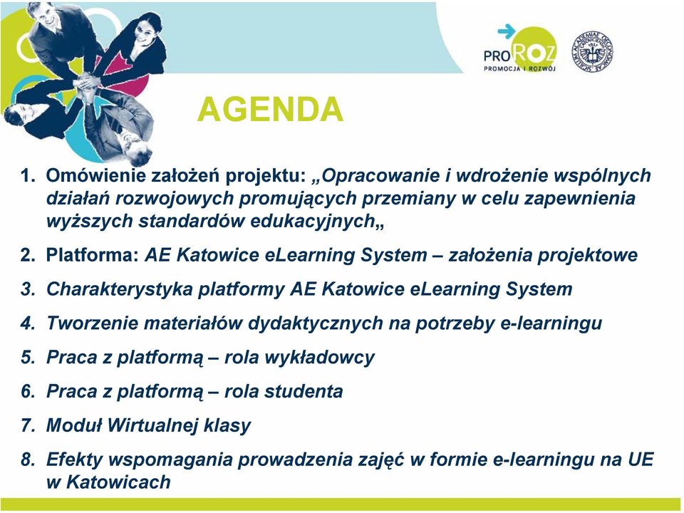 standardów edukacyjnych 2. Platforma: AE Katowice elearning System założenia projektowe 3.