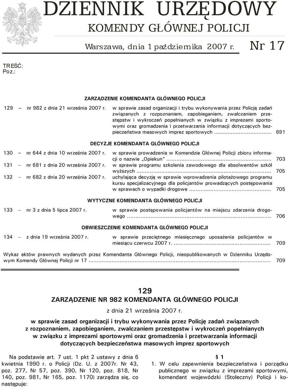 w sprawie zasad organizacji i trybu wykonywania przez Policję zadań związanych z rozpoznaniem, zapobieganiem, zwalczaniem przestępstw i wykroczeń popełnianych w związku z imprezami sportowymi oraz