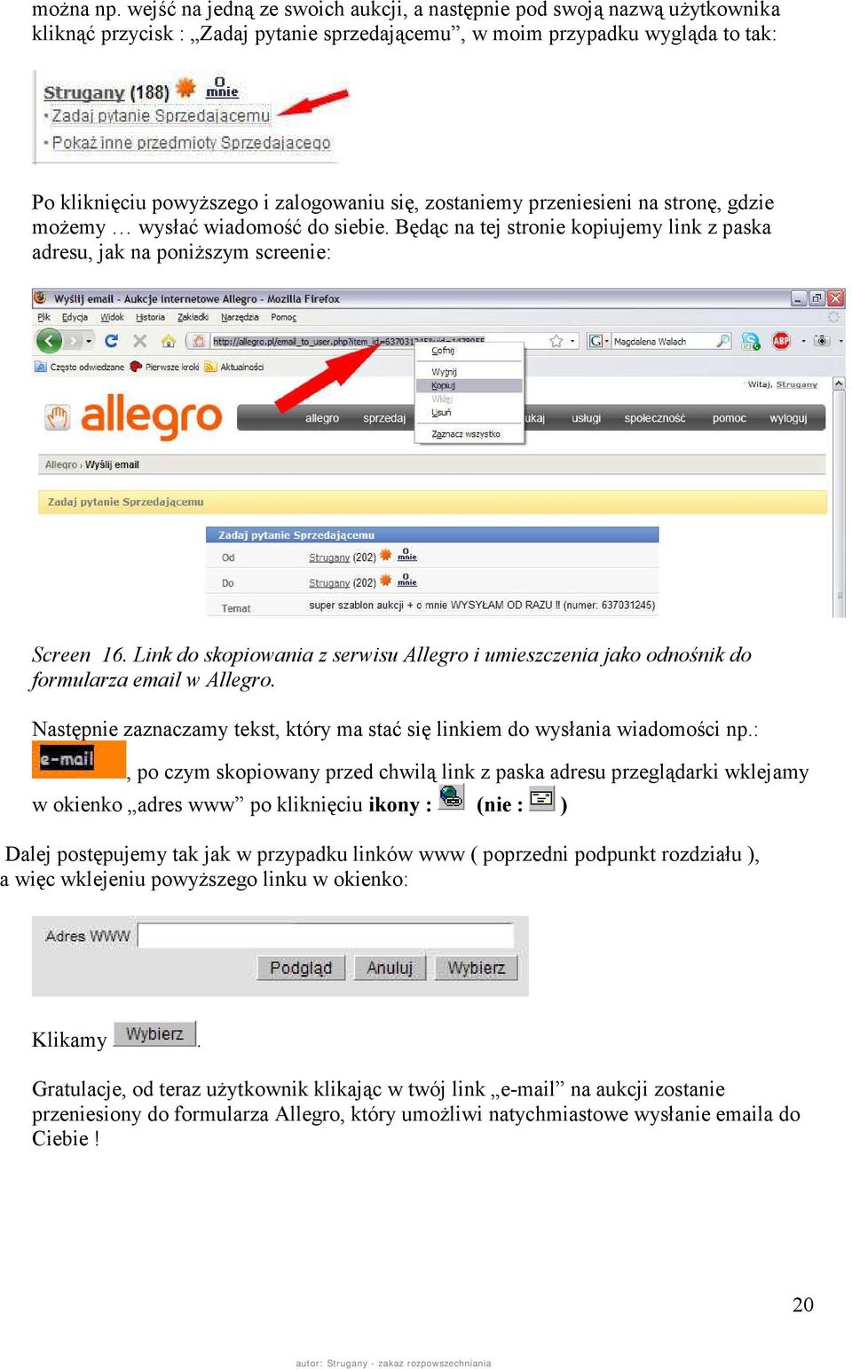 zostaniemy przeniesieni na stronę, gdzie możemy wysłać wiadomość do siebie. Będąc na tej stronie kopiujemy link z paska adresu, jak na poniższym screenie: Screen 16.