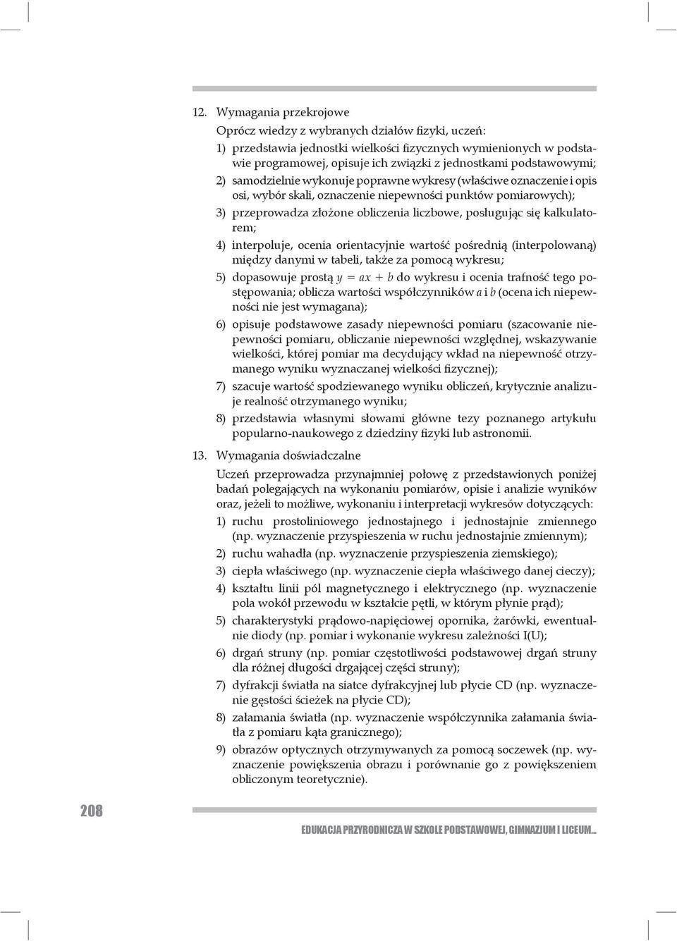 uguj c si kalkulatorem; 4) interpoluje, ocenia orientacyjnie warto po redni (interpolowan ) mi dzy danymi w ta beli, tak e za pomoc wykresu; 5) dopasowuje prost y = ax + b do wykresu i ocenia trafno